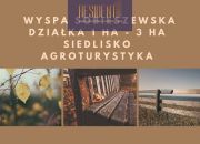 WYSPA SOBIESZEWSKA - SIEDLISKO, AGROTURYSTYKA miniaturka 1